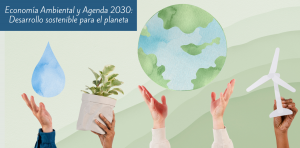 Economia Ambiental y Agenda 2030_Desarrollo sostenible para el planeta
