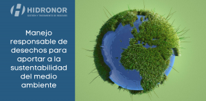 En Hidronor incentivamos el manejo responsable de desechos para aportar a la sustentabilidad del medio ambiente