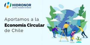Hidronor aporte economia circular de Chile tratamiento residuos industriales
