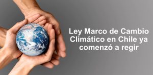 Ley Marco de Cambio Climatico en Chile ya comenzo a regir