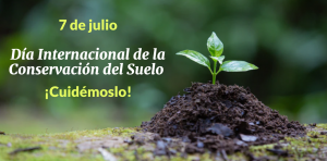 7 de julio Dia Internacional de la Conservacion del Suelo