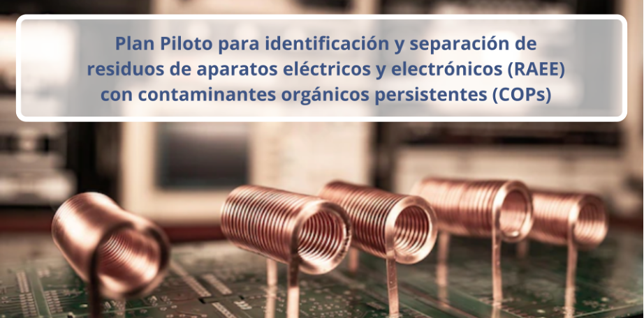 Partio programa piloto de identificacion y separacion de residuos de aparatos electricos y electronicos con contaminantes organicos persistentes