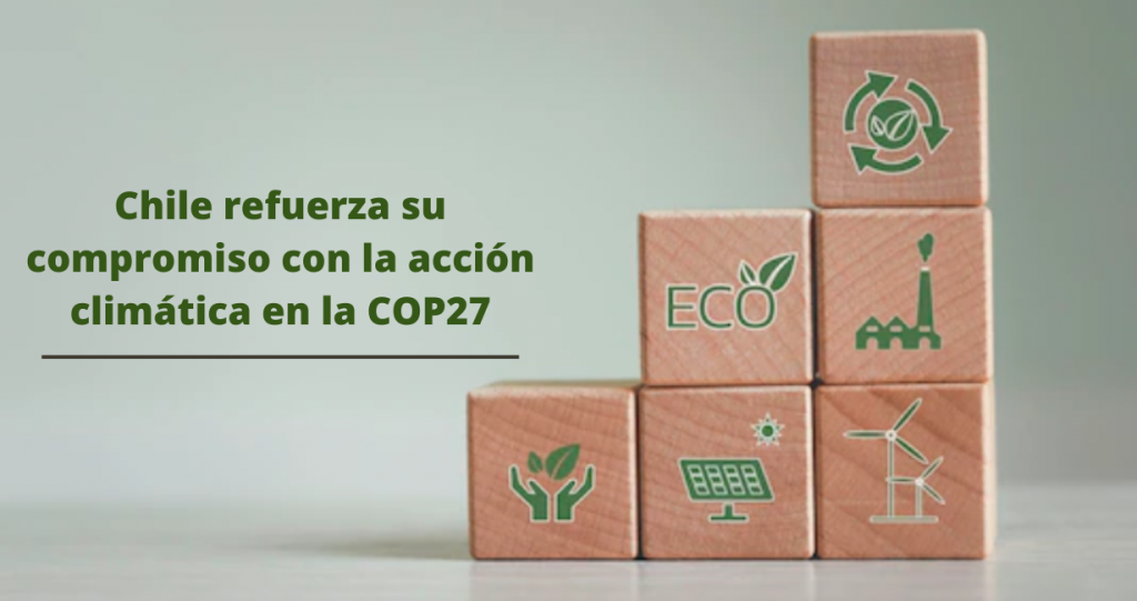 Chile refuerza su compromiso con la accion climatica en la COP27