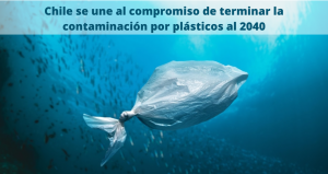Chile se une al compromiso de terminar la contaminacion por plasticos al 2040