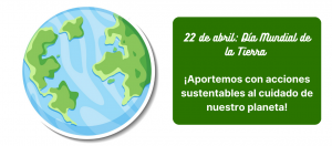 22 abril Dia Mundial de la Tierra